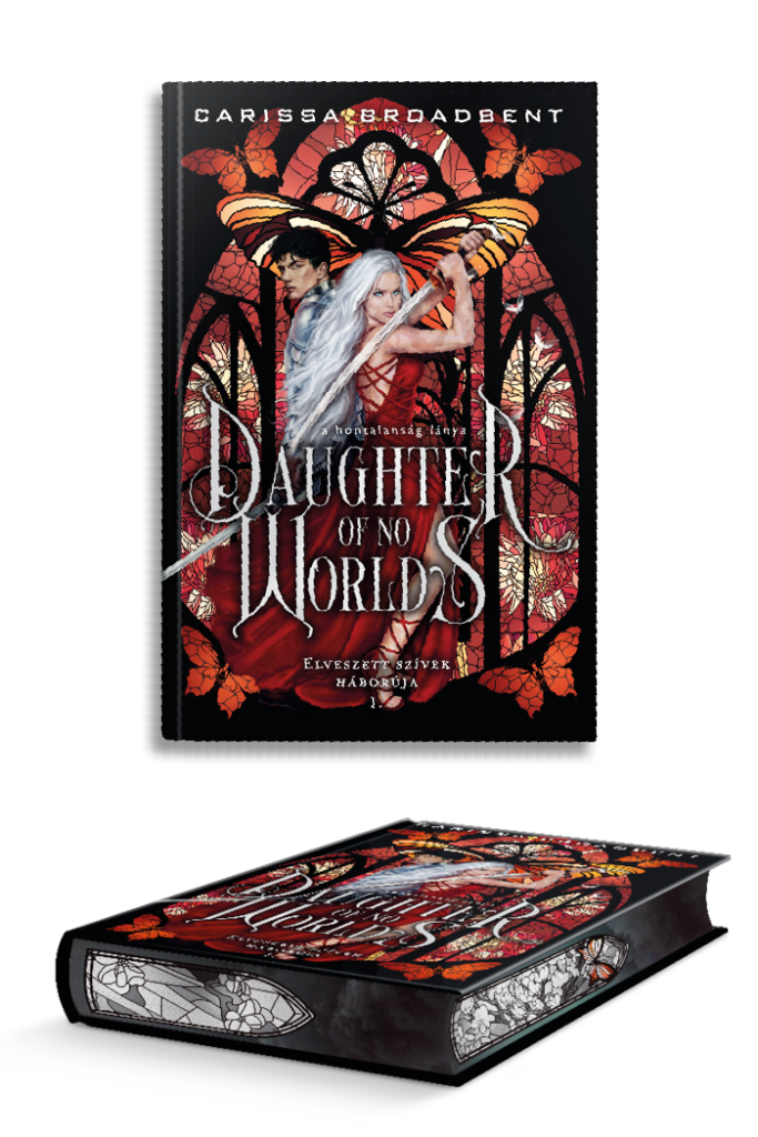 Daughter of No Worlds - A hontalanság lánya ( Elveszett szívek háborúja  1.)