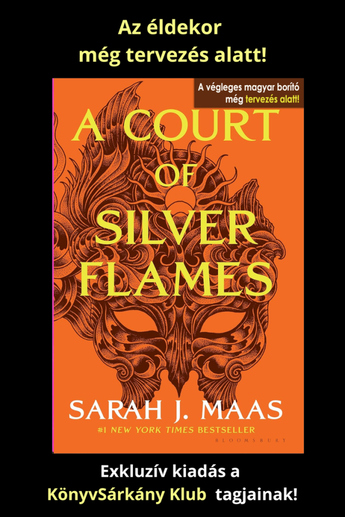 A Court of Silver Flames – Ezüst lángok udvara (Tüskék és rózsák udvara 5.)