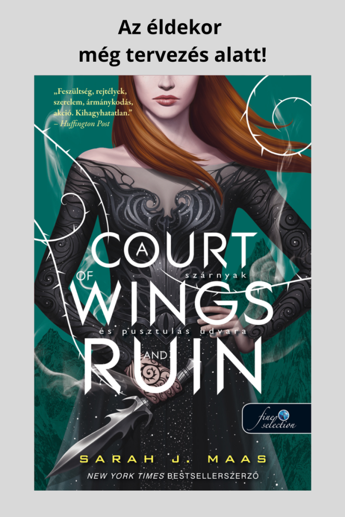 A Court of Wings and Ruin – Szárnyak és pusztulás udvara (Tüskék és rózsák udvara 3.)