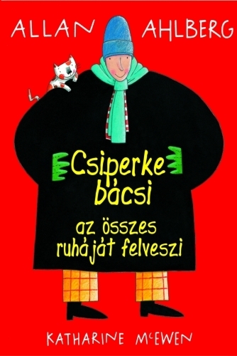Csiperke bácsi az összes ruháját felveszi