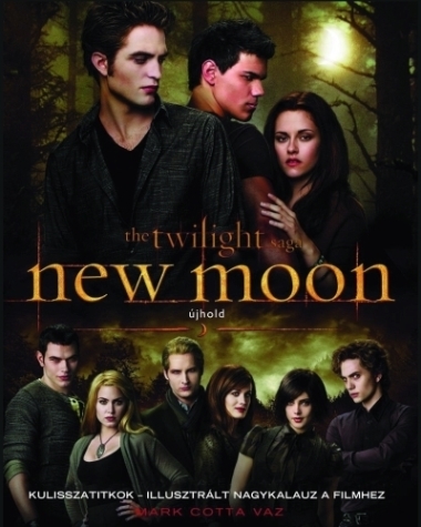 New Moon - Újhold. Illusztrált nagykalauz a filmhez