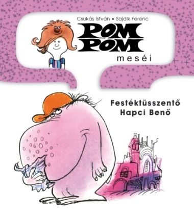Pom Pom meséi 3. - Festéktüsszentő Hapci Benő