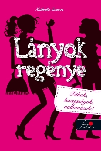 Lányok regénye 1. Titkok, hazugságok, vallomások