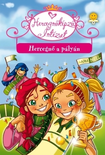 Hercegnőképző Intézet 3. - Hercegnő a pályán