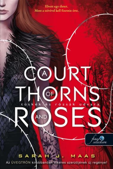 A Court of Thorns and Roses – Tüskék és rózsák udvara (Tüskék és rózsák udvara 1.)