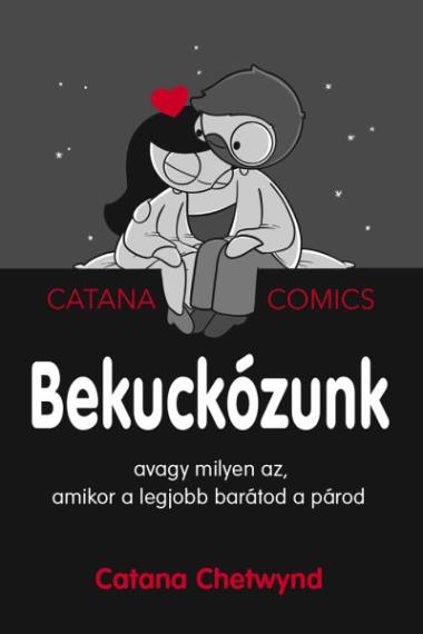 Bekuckózunk – avagy milyen az, amikor a legjobb barátod a párod