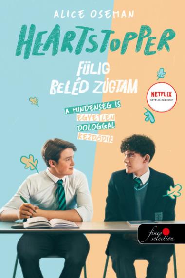 Heartstopper – Fülig beléd zúgtam (Szívdobbanás 1.)