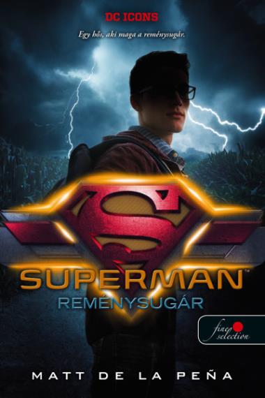 Superman-Reménysugár (DC Legendák 4.) Önállóan is olvasható!