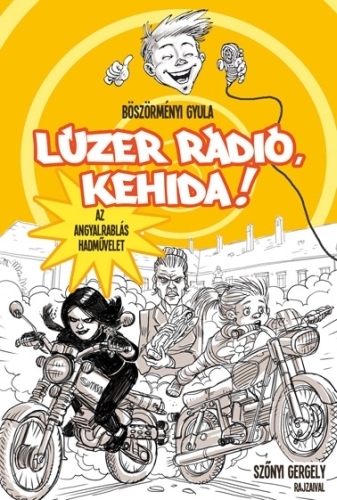Lúzer Rádió Kehida. Az angyalrablás hadművelet
