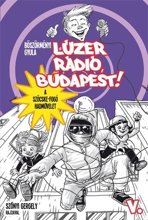 Lúzer Rádió, Budapest 5. A Szöcske-fogó hadművelet