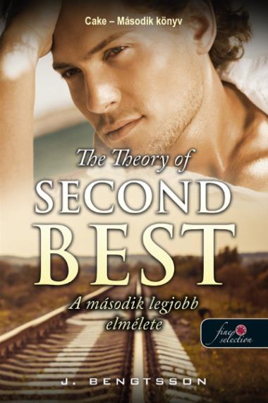 The Theory of Second Best – A második legjobb elmélete (Cake 2.) Önállóan is olvasható!
