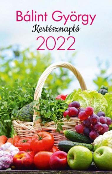 Bálint György – Kertésznapló 2022