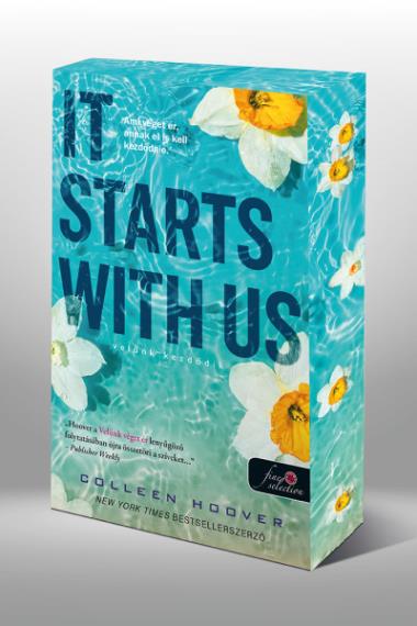 It Starts With Us – Velünk kezdődik (It Ends With Us 2.) – Különleges éldekorált kiadás!