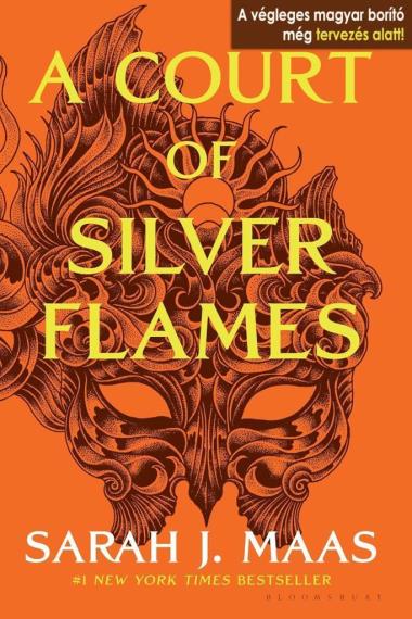 A Court of Silver Flames – Ezüst lángok udvara (Tüskék és rózsák udvara 5.)