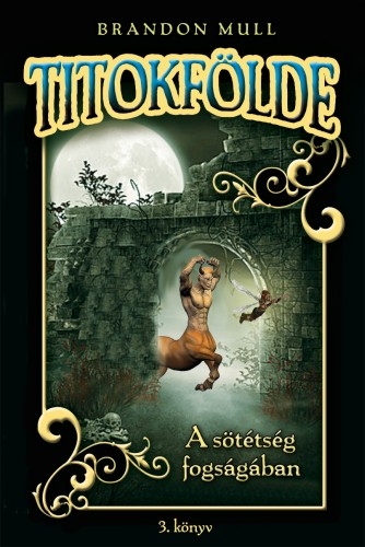 Titokfölde 3. A sötétség fogságában
