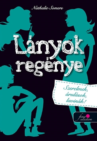 Lányok regénye 2. Szerelmek, árulások, lavinák