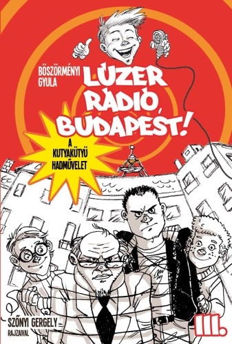 Lúzer Rádió, Budapest 3. – A kutyakütyü hadművelet