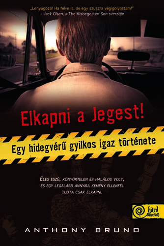 Elkapni a jegest - Egy hidegvérű gyilkos igaz története