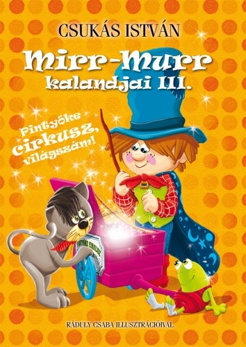 Mirr-Murr kalandjai 3. – Pintyőke cirkusz, világszám!