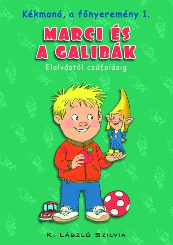 Kékmanó, a főnyeremény 1. Marci és a galibák. Elalvástól csúfolásig