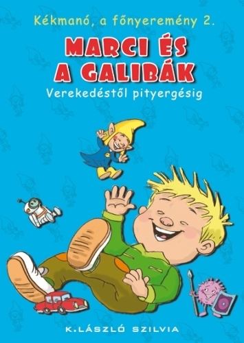 Kékmanó, a főnyeremény 2. - Marci és a galibák. Verekedéstől pityergésig