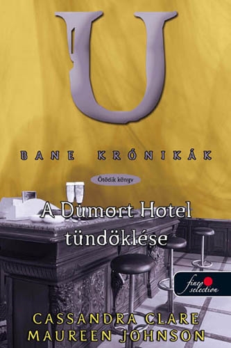 Bane krónikák 5. - A Dumort Hotel tündöklése