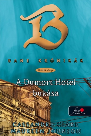 Bane krónikák 7. A Dumort Hotel bukása