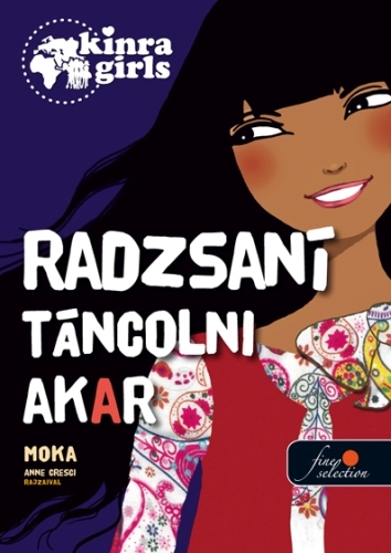 Kinra Girls - Radzsani táncolni akar