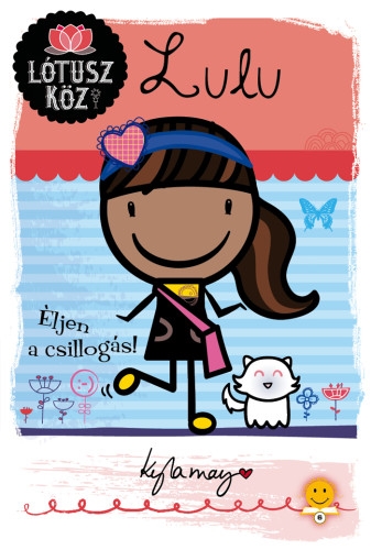 Lulu – Éljen a csillogás! (Lótusz köz 3.)