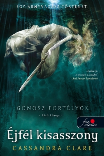 Gonosz fortélyok 1. Lady Midnight – Éjfél kisasszony