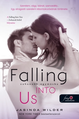 Falling Into Us – Zuhanunk egymásba (Beléd zuhantam 2.) Önállóan is olvasható!
