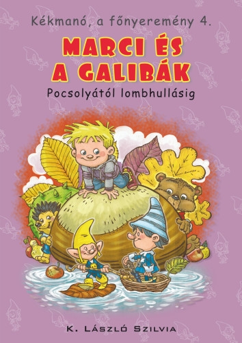 Kékmanó, a főnyeremény 4. Marci és a galibák. Pocsolyától lombhullásig