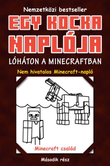Egy kocka naplója 2. Lóháton a Minecraftban