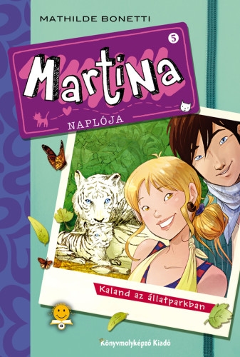 Martina naplója 5. Kaland az állatparkban