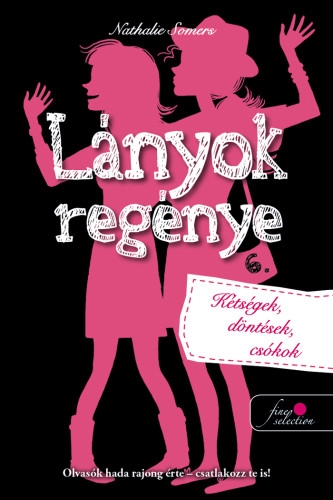 Lányok regénye 6. Kétségek, döntések, csókok