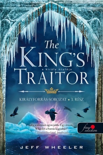 The King"s Traitor – A király árulója (Királyforrás 3.)