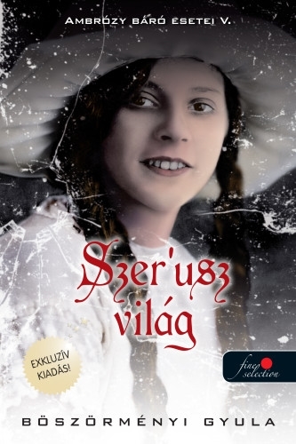 Ambrózy báró esetei V. – Szer"usz világ (EXKLUZÍV gyűjtői kiadás!)