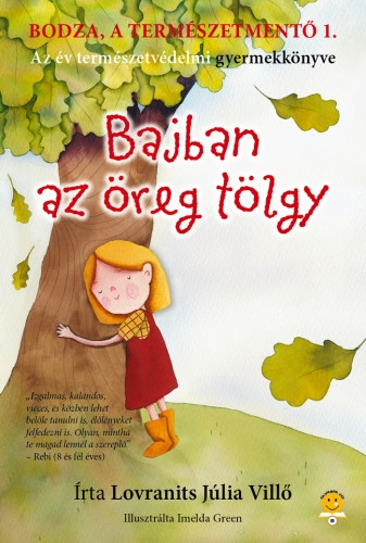 Bodza, a természetmentő 1. Bajban az öreg tölgy