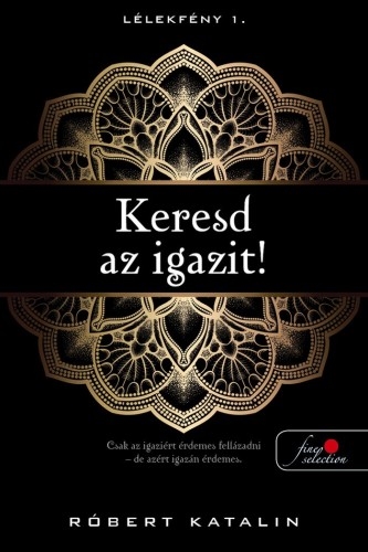 Keresd az igazit! (Lélekfény 1.)