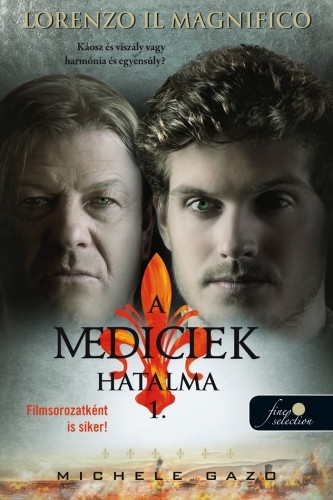 Lorenzo Il Magnifico (A Mediciek hatalma 1.) – Káosz és viszály vagy harmónia és egyensúly? – Önállóan is olvasható!