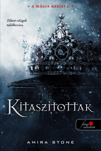 Kitaszítottak (A mágia rabjai 1.)
