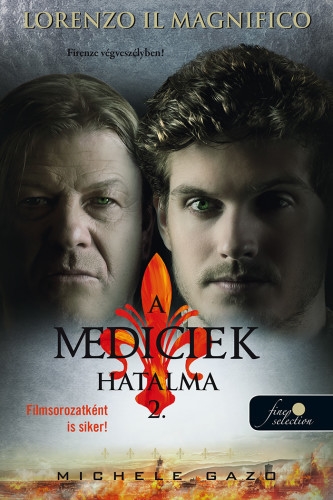 Lorenzo Il Magnifico (A Mediciek hatalma 2.) – Firenze végveszélyben! Önállóan is olvasható!