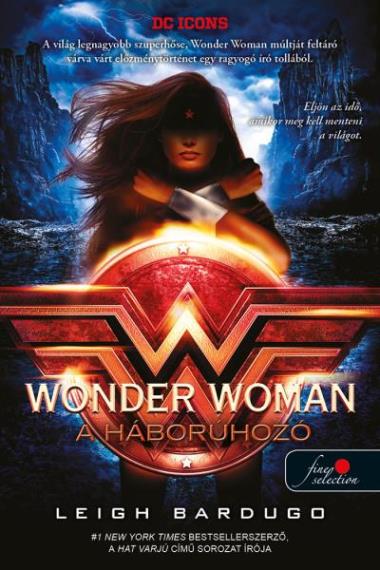 Wonder Woman – A háborúhozó (DC legendák 2.) Önállóan is olvasható!