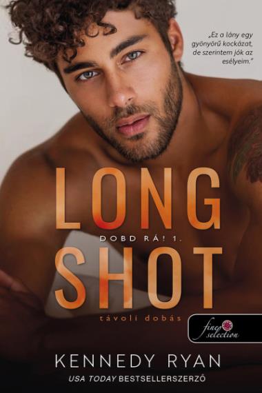 Long Shot – Távoli dobás (Dobd rá! 1.) Önállóan is olvasható!