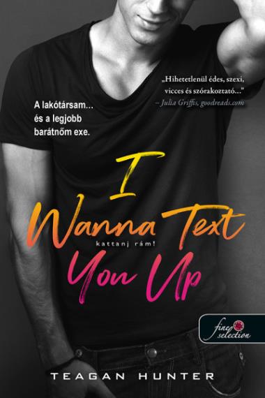I Wanna Text You Up – Kattanj rám! (Légy merész 2.) Önállóan is olvasható!