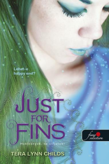 Just for Fins – Hableányok, ne sírjatok! (Hableányok kíméljenek 3.)