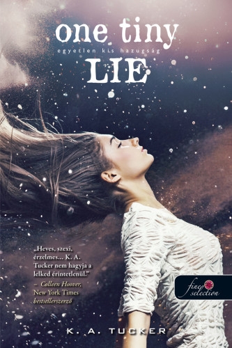 One Tiny Lie – Egyetlen kis hazugság (Tíz apró lélegzet 2.) Önállóan is olvasható!