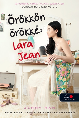 Örökkön örökké – Lara Jean (A fiúknak, akiket valaha szerettem 3.)