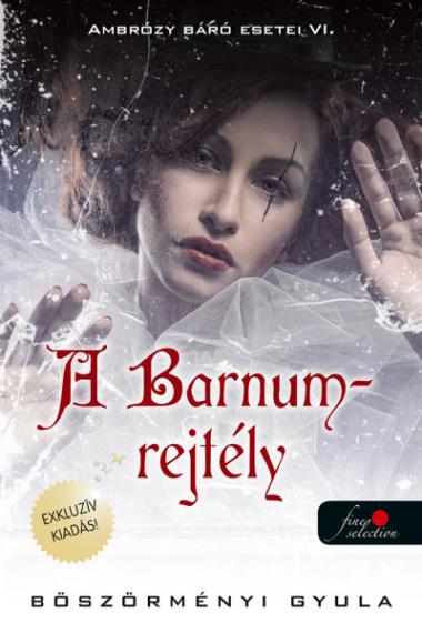 Ambrózy báró esetei VI. – A Barnum-rejtély (Exkluzív kiadás!)