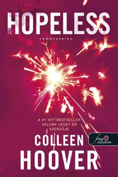 Hopeless - Reménytelen (Reménytelen 1.) Önállóan is olvasható!